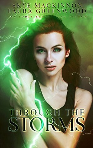 Through the Storms by Laura Greenwood, Skye MacKinnon