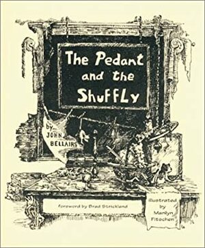 The Pedant and the Shuffly by John Bellairs