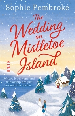 The Wedding on Mistletoe Island by Sophie Pembroke