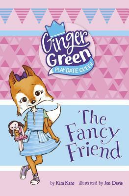 The Fancy Friend by Kim Kane