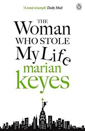 The Woman Who Stole My Life: British Book Awards Author of the Year 2022 by Marian Keyes, Marian Keyes