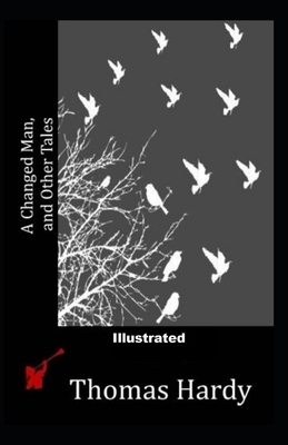 A Changed Man and Other Tales Illustrated by Thomas Hardy