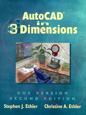 AutoCAD in 3 Dimensions by Stephen J. Ethier