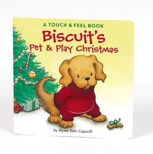 Biscuit's Pet & Play Christmas: A Touch & Feel Book by Alyssa Satin Capucilli