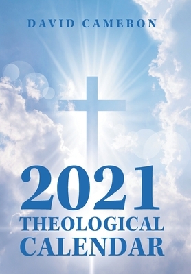 2021 Theological Calendar by David Cameron