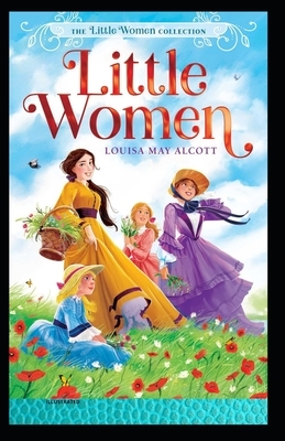 Little Women Illustrated by Louisa May Alcott