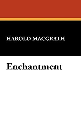 Enchantment by Harold Macgrath