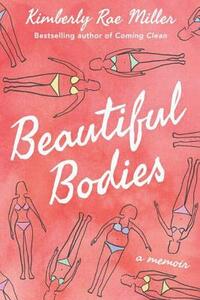 Beautiful Bodies by Kimberly Rae Miller