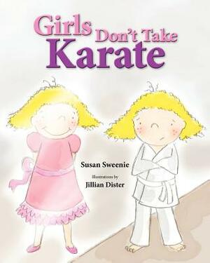 Girls Don't Take Karate by Susan Sweenie