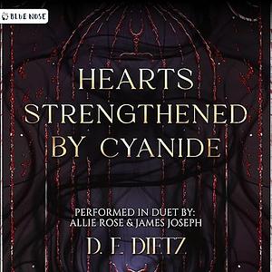 Hearts Strengthened by Cyanide by Deanne Dietz
