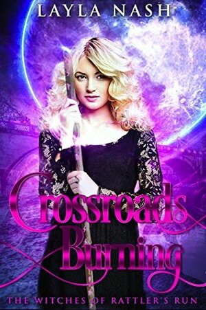 Crossroads Burning by Layla Nash