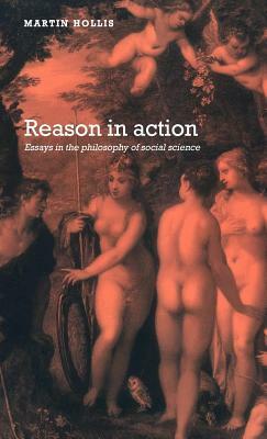 Reason in Action by Martin Hollis