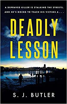 Deadly Lesson by S.J. Butler