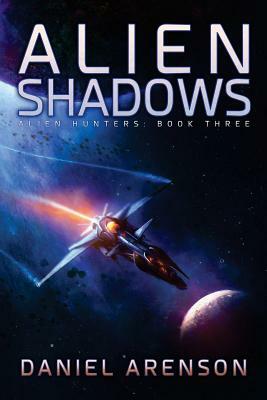 Alien Shadows: Alien Hunters, Book 3 by Daniel Arenson