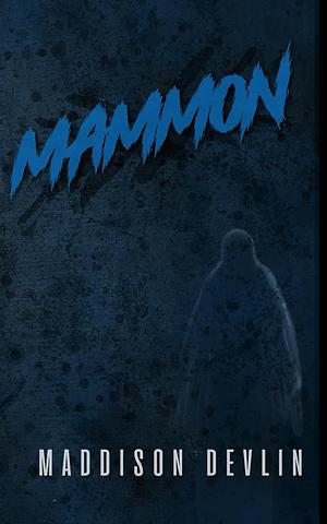 Mammon by Maddison Devlin