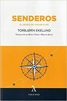 SENDEROS. El deseo de viajar a pie. by Torbjørn Ekelund