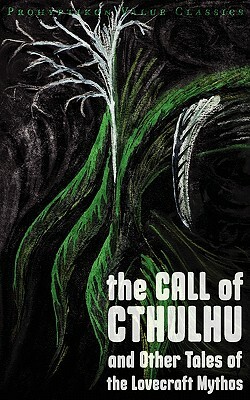 The Call of Cthulhu and Other Tales of the Lovecraft Mythos by H.P. Lovecraft