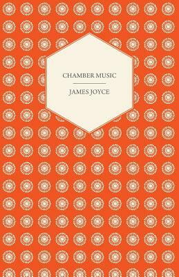 Chamber Music by James Joyce