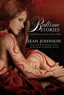 Bedtime Stories: A Collection of Erotic Fairy Tales by Jean Johnson