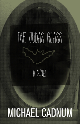 The Judas Glass by Michael Cadnum