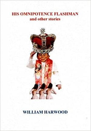His Omnipotence Flashman and Other Stories by William Harwood
