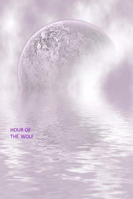 Hour Of The Wolf by William O'Connor