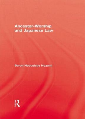Ancestor-Worship and Japanese Law by Hozumi