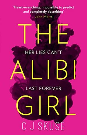 The Alibi Girl by C.J. Skuse