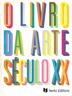 O Livro de arte do Século XX by Phaidon Press