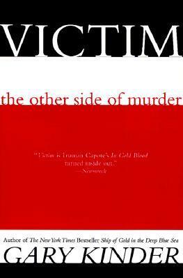 Victim: The Other Side of Murder by Gary Kinder