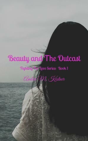 Beauty and The Outcast by Amber M. Kestner