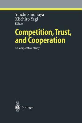 Competition, Trust, and Cooperation: A Comparative Study by 