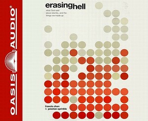 Erasing Hell: What God Said about Eternity, and the Things We've Made Up by Francis Chan, Preston Sprinkle
