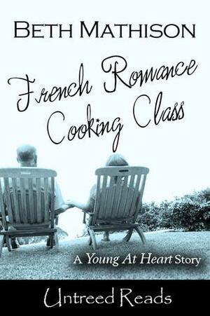 French Romance Cooking Class by Beth Mathison