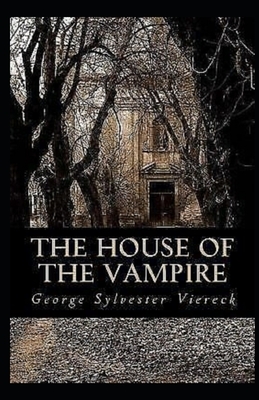 The House of the Vampire Illustrated by George Sylvester Viereck