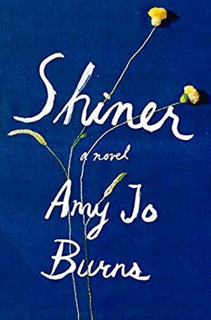 Shiner by Amy Jo Burns