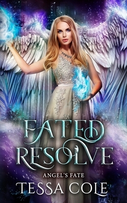 Fated Resolve by Tessa Cole