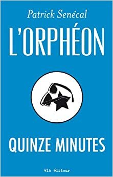 Quinze Minutes by Patrick Senécal