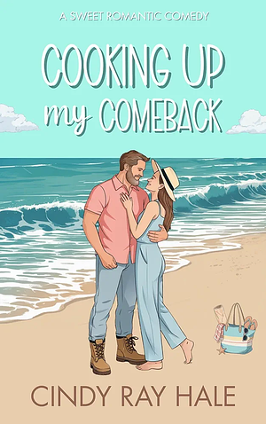 Cooking Up My Comeback by Cindy Ray Hale