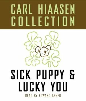 The Carl Hiaasen Collection: Lucky You and Sick Puppy by Carl Hiaasen, Edward Asner