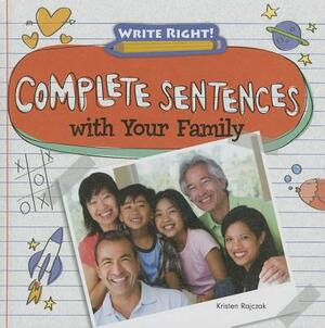 Complete Sentences with Your Family by Kristen Rajczak