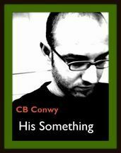 His Something by C.B. Conwy