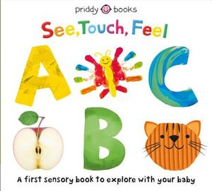 See, Touch, Feel: ABC by Roger Priddy