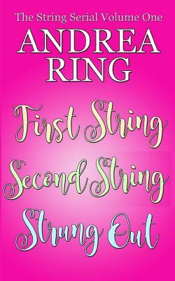 The String Serial Volume One by Andrea Ring