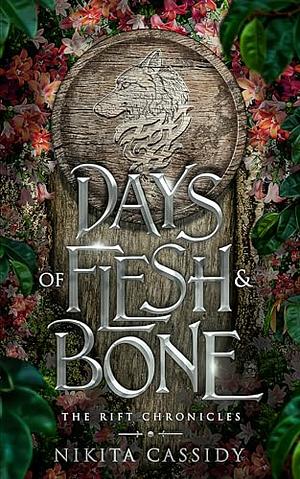 Days of Flesh & Bone by Nikita Cassidy