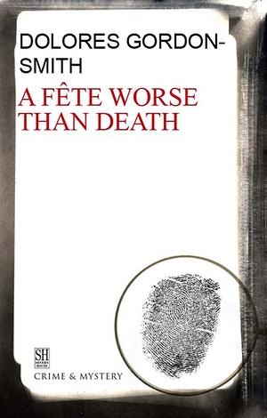 A Fête Worse Than Death by Dolores Gordon-Smith