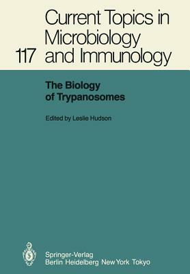 The Biology of Trypanosomes by 