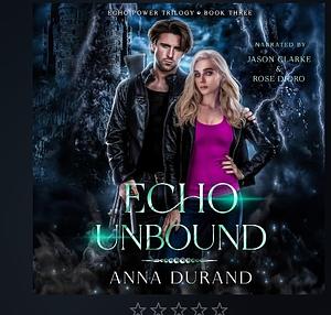 Echo Unbound by Anna Durand