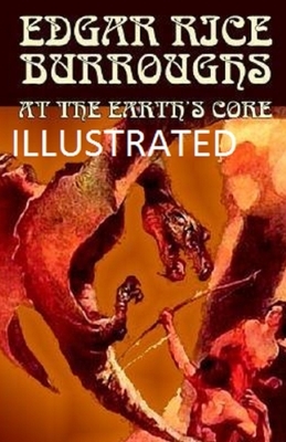 At the Earth's Core Illustrated by Edgar Rice Burroughs