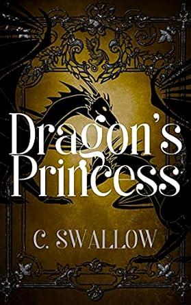 Twin Dragons: Dragon's Princess by C. Swallow